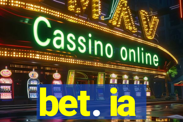 bet. ia